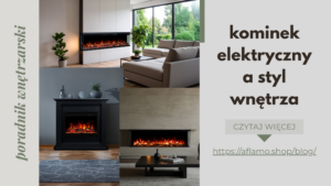 Kominek elektryczny a styl wnętrza